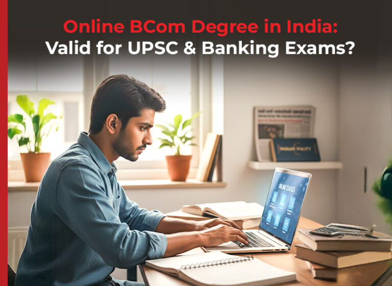 Is an Online BCom Degree Valid for UPSC and Banking Exams in India?